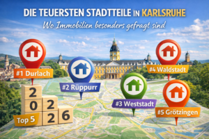 🏡 Die teuersten Stadtteile in Karlsruhe– Wo Immobilien besonders gefragt sind